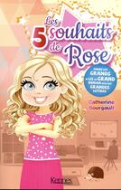 Couverture du livre « Rose t.1 ; les 5 souhaits de Rose » de Catherine Bourgault aux éditions Kennes Editions