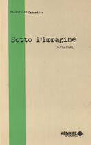 Couverture du livre « Sotto l'immagine » de Nathanael aux éditions Memoire D'encrier