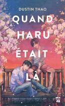 Couverture du livre « Quand haru etait la » de Dustin Thao aux éditions Editions De L'homme