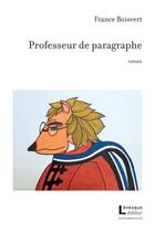 Couverture du livre « Professeur de paragraphe » de Boisvert France aux éditions Levesque