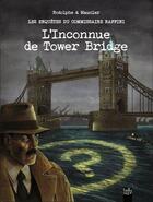 Couverture du livre « Les enquêtes du commissaire Raffini : l'inconnue de Tower Bridge » de Rodolphe et Christian Maucler aux éditions Tartamudo
