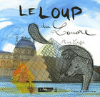 Couverture du livre « Le loup du Louvre » de Anne Letuffe aux éditions Atelier Du Poisson Soluble