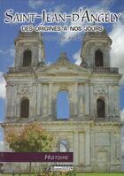 Couverture du livre « St Jean d'Angely ; des origines à nos jour » de Jean Combes aux éditions Bordessoules