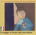Couverture du livre « Le voyage au fond de ma chambre francais italien » de Claudine Furlano aux éditions Zoom