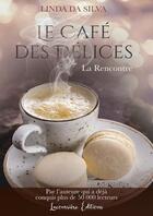 Couverture du livre « Le cafe des delices, tome 1 - feel-good » de Linda Da Silva aux éditions Lacoursiere