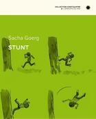 Couverture du livre « Stunt » de Sacha Goerg aux éditions L'employe Du Moi