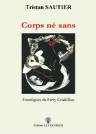 Couverture du livre « Corps ne sans » de Sautier Tristan aux éditions Le Coudrier