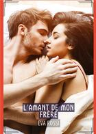 Couverture du livre « L'amant de Mon Frère : Conte Érotique Interdit de Sexe Hard Français » de Eva Rossi aux éditions Tredition