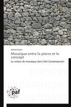 Couverture du livre « Mosaique entre la pierre et le concept » de Gulon-J aux éditions Presses Academiques Francophones