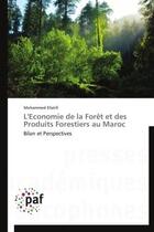 Couverture du livre « L'économie de la forêt et des produits forestiers au Maroc » de Mohammed Ellatifi aux éditions Presses Academiques Francophones