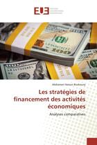 Couverture du livre « Les stratégies de financement des activités économiques » de Abdraman Haroun Boukouny aux éditions Editions Universitaires Europeennes