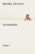 Couverture du livre « Les pardaillan tome 01 » de Michel Zevaco aux éditions Tredition