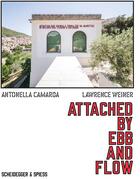 Couverture du livre « Lawrence Weiner : Attached by Ebb and Flow » de Antonella Camarda aux éditions Scheidegger