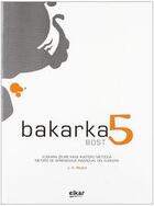 Couverture du livre « Bakarka 5 (version bilingue espagnol / basque) » de J.A. Mujika aux éditions Elkar