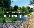 Couverture du livre « The most beautiful natural pools » de Jean Vanhoof et Marc Slootmaekers aux éditions Lannoo