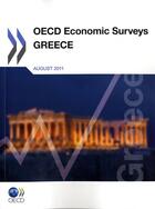 Couverture du livre « OECD Economic suyveys ; Greece ; august 2011 » de Ocde aux éditions Ocde