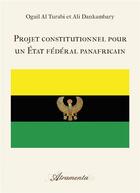 Couverture du livre « Projet constitutionnel pour un État fédéral panafricain » de Turabi Dankambary Al aux éditions Atramenta