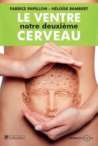 Couverture du livre « Le ventre, notre deuxième cerveau » de Fabrice Papillon aux éditions Tallandier