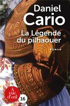 Couverture du livre « La légende du pilhaouer » de Daniel Cario aux éditions A Vue D'oeil