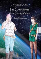 Couverture du livre « Les chroniques des sang-mele tome i : l eveil des etoiles » de Joffrey Lebourg aux éditions 7 Ecrit