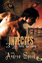 Couverture du livre « Infectés t.3 ; les liens du sang » de Andrea Speed aux éditions Mxm Bookmark