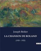 Couverture du livre « LA CHANSON DE ROLAND : (1920 - 1922) » de Joseph Bedier aux éditions Culturea