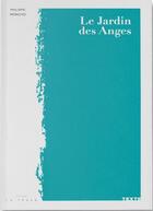 Couverture du livre « Le jardin des anges » de Philippe Moncho aux éditions Editions La Trace