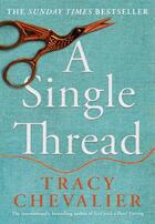 Couverture du livre « A SINGLE THREAD » de Tracy Chevalier aux éditions Harper Collins Uk