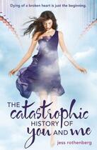 Couverture du livre « Catastrophic History Of You And Me, The » de Jessica Rothenberg aux éditions Children Pbs