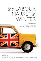 Couverture du livre « The Labour Market in Winter: The State of Working Britain » de Paul Gregg aux éditions Oup Oxford