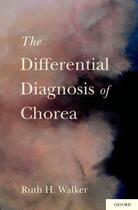 Couverture du livre « The Differential Diagnosis of Chorea » de Ruth H Walker Mb Chb Phd aux éditions Oxford University Press Usa