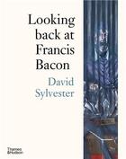 Couverture du livre « Looking back at Francis Bacon » de David Sylvester aux éditions Thames & Hudson