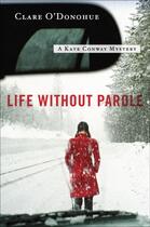 Couverture du livre « Life Without Parole » de O'Donohue Clare aux éditions Penguin Group Us
