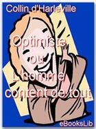 Couverture du livre « Optimiste ; ou l'homme content de tout » de Colin D' Harleville aux éditions Ebookslib