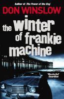 Couverture du livre « The Winter of Frankie Machine » de Don Winslow aux éditions Random House Digital