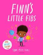 Couverture du livre « FINN''S LITTLE FIBS - A BIG BRIGHT FEELINGS BOOK » de Tom Percival aux éditions Bloomsbury