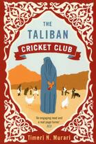 Couverture du livre « THE TALIBAN CRICKET CLUB » de Timeri N. Murari aux éditions Atlantic Books