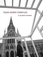 Couverture du livre « Sean henry: conflux at salisbury cathedral » de Cork aux éditions Scala Gb