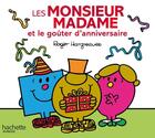 Couverture du livre « Les Monsieur Madame et le goûter d'anniversaire » de Roger Hargreaves aux éditions Hachette Jeunesse