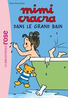 Couverture du livre « Mimi Cracra Tome 1 : Mimi Cracra dans le grand bain » de Agnes Rosenstiehl aux éditions Hachette Jeunesse