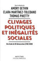 Couverture du livre « Clivages politiques et inégalités sociales ; une étude de 50 démocraties (1948-2020) » de Thomas Piketty et Amory Gethin et Clara Martinez-Toledano aux éditions Seuil