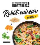 Couverture du livre « Robot-cuiseur malin » de Elise Delprat-Alvares aux éditions Larousse