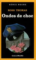 Couverture du livre « Ondes de choc » de Ross Thomas aux éditions Gallimard