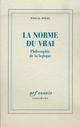 Couverture du livre « La norme du vrai ; philosophie de la logique » de Pascal Engel aux éditions Gallimard (patrimoine Numerise)