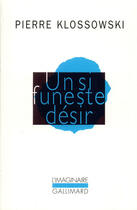 Couverture du livre « Un si funeste desir » de Pierre Klossowski aux éditions Gallimard