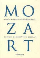 Couverture du livre « Correspondance complète » de Wolfgang-Amadeus Mozart aux éditions Flammarion
