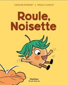 Couverture du livre « Roule, Noisette » de Magali Clavelet et Caroline Romanet aux éditions Nathan
