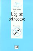 Couverture du livre « Eglise orthodoxe (l') » de Olivier Clement aux éditions Que Sais-je ?