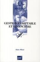 Couverture du livre « Gestion comptable et financière » de Alain Mikol aux éditions Que Sais-je ?