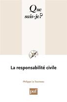 Couverture du livre « La responsabilité civile » de Philippe Le Tourneau aux éditions Que Sais-je ?